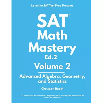 SAT Math Mastery : Advanced Algebra, Geometry and Statistics /