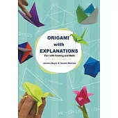 Origami with Explanations: Having Fun with Folding and Math