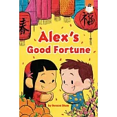 Alex’’s Good Fortune
