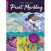 The Art of Paint Marbling: Tips, Techniques, and Step-By-Step Instructions for Creating Colorful Marbled Art on Paper