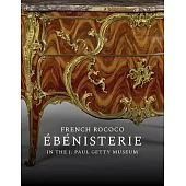 French Rococo Ébénisterie in the J. Paul Getty Museum