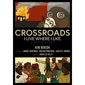 Crossroads: I Live Where I Like: A Graphic History