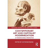 Contemporary Art and Capitalist Modernization: A Transregional Perspective