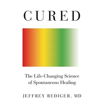 Cured: The Life-Changing Science of Spontaneous Healing