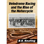Velodrome Racing and the Rise of the Motorcycle