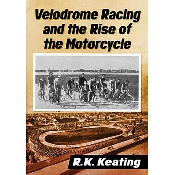 Velodrome Racing and the Rise of the Motorcycle