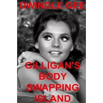 Gilligan’’s Body Swapping Island: An Erotic and Explicit Gender Transformation Parody of the TV Sitcom (Feminization, Role Reversal)