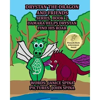 Drystan the Dragon and Friends Series, Book 2: Damara Helps Drystan Find His Roar