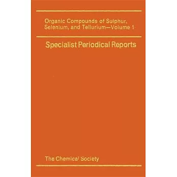 Organic Compounds of Sulphur, Selenium, and Tellurium: Volume 1