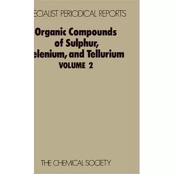 Organic Compounds of Sulphur, Selenium, and Tellurium: Volume 2