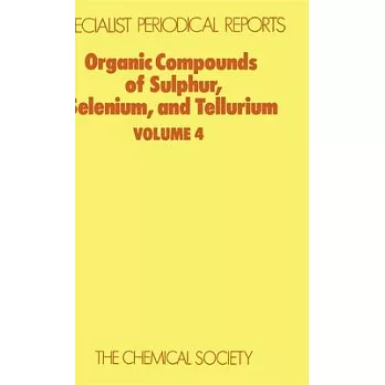 Organic Compounds of Sulphur, Selenium, and Tellurium: Volume 4