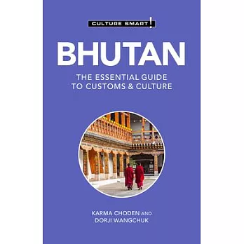 Bhutan - Culture Smart!: The Essential Guide to Customs & Culturevolume 124