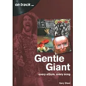 Gentle Giant: Every Album, Every Song
