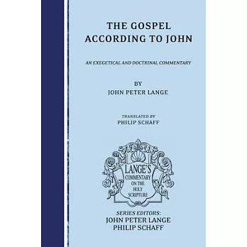 The Gospel According to John: An Exegetical and Doctrinal Commentary