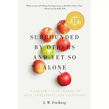 Surrounded by Others and Yet So Alone: A Lawyer’’s Case Stories of Love, Loneliness, and Litigation