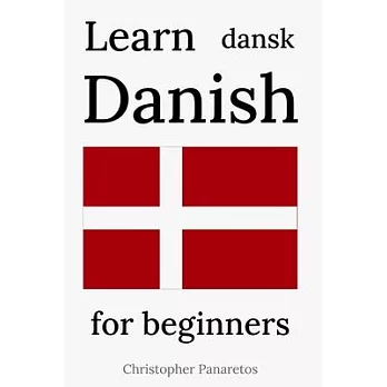 Learn Danish: A Beginner’’s Guide to the Structure of the Danish Language