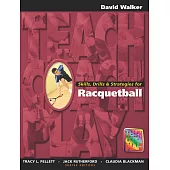 Skills, Drills & Strategies for Racquetball
