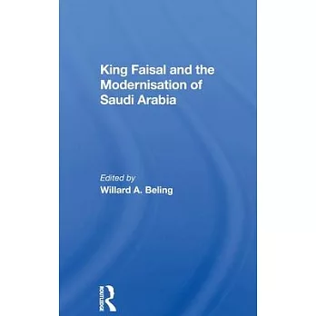 King Faisal and the Modernisation of Saudi Arabia