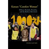 Korean Comfort Women: Military Brothels, Brutality, and the Redress Movement