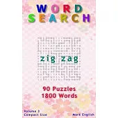 Word Search: Zig Zag, 90 Puzzles, 1800 Words, Volume 3, Compact 5