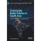 Community Radio Policies in South Asia: A Deliberative Policy Ecology Approach