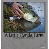 A Little Florida Farm: A Simple Life...Photos and Observations