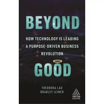 Beyond Good: How Technology Is Leading a Purpose-Driven Business Revolution
