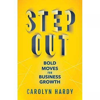 Step Out: Bold Moves for Business Growth