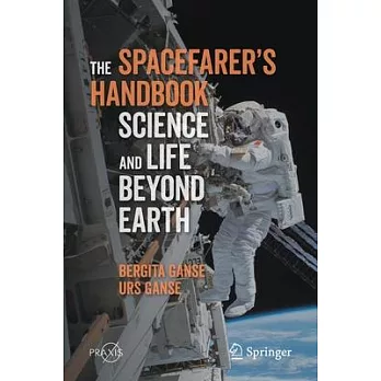 The Spacefarer’’s Handbook: Science and Life Beyond Earth