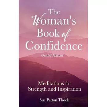 The Woman’’s Book of Confidence Guided Journal: Meditations for Strength and Inspiration