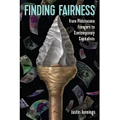 Finding Fairness: From Pleistocene Foragers to Contemporary Capitalists