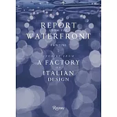 Report from the Waterfront: Fantini: Stories from a Factory of Italian Design