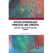 Applied Epidemiologic Principles and Concepts: Clinicians’’ Guide to Study Design and Conduct