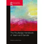 The Routledge Handbook of Islam and Gender