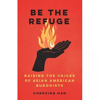 Be the Refuge: Raising the Voices of Asian American Buddhists