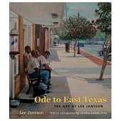 Ode to East Texas, Volume 23: The Art of Lee Jamison