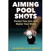 Aiming Pool Shots: Perfect Your Aim and Master Your Shots