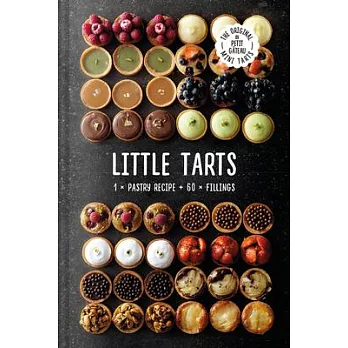 Little Tarts: 1 X Basic Recipe, 60 X Variations