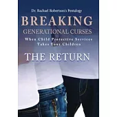 Breaking Generational Curses When Child Protective Services Takes Your Children: The Return