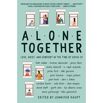 Alone Together: Love, Grief, and Comfort During the Time of Covid-19