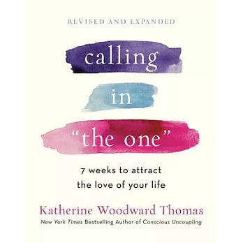 Calling in ＂the One＂ Revised and Updated: 7 Weeks to Attract the Love of Your Life