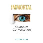 Immortal: Quantum Conversation