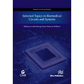 Selected Topics in Biomedical Circuits and Systems