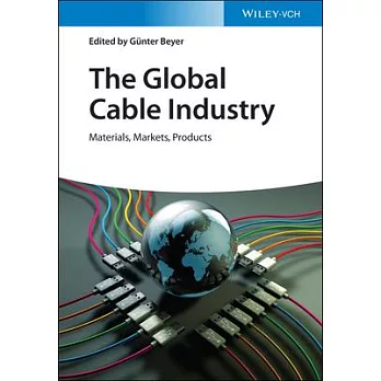 The Global Cable Industry: Materials, Markets, Products