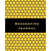 Beekeeping Journal: Beekeepers Inspection Notebook, Track & Log Bee Hive, Honey Bee Record Keeping Book, Beekeeper Information Gift