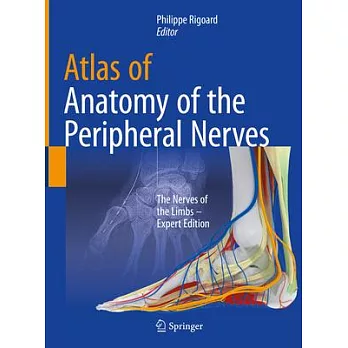Atlas of Anatomy of the Peripheral Nerves: The Nerves of the Limbs - Expert Edition
