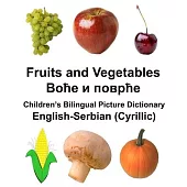 English-Serbian (Cyrillic) Fruits and Vegetables Children’’s Bilingual Picture Dictionary