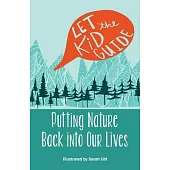Let the Kid Guide: Putting Nature Back into Our Lives