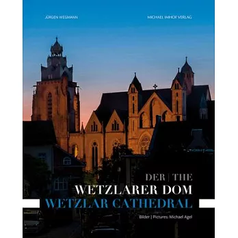 Der Wetzlarer Dom the Wetzlar Cathedral: Sichtbares Und Verborgenes Visible and Hidden