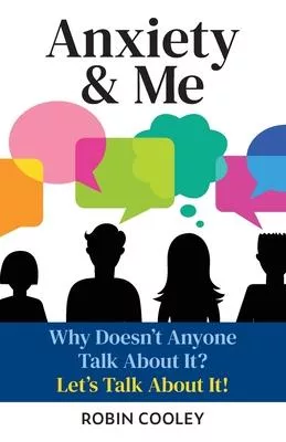 Anxiety & Me: Why Doesn’’t Anyone Talk About It? Let’’s Talk About it!